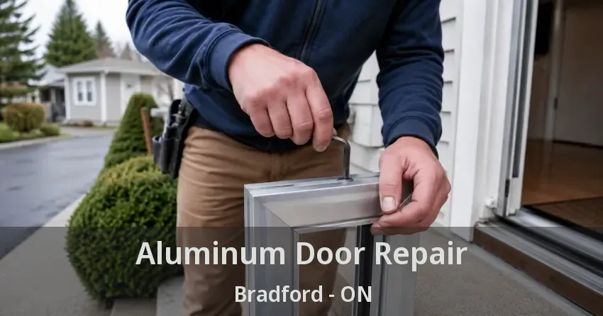 Aluminum Door Repair Bradford - ON