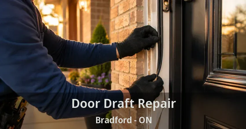 Door Draft Repair Bradford - ON