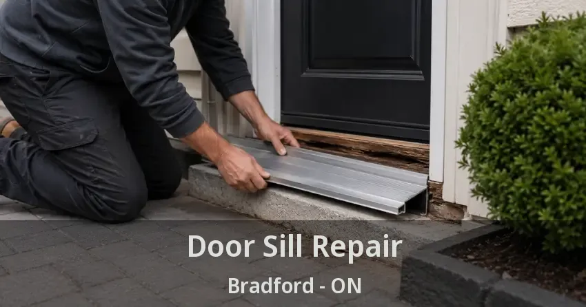 Door Sill Repair Bradford - ON