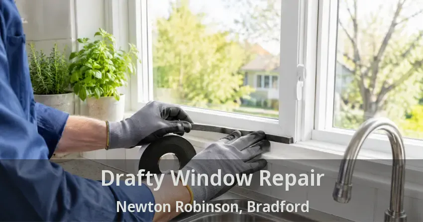 Drafty Window Repair Newton Robinson, Bradford - ON