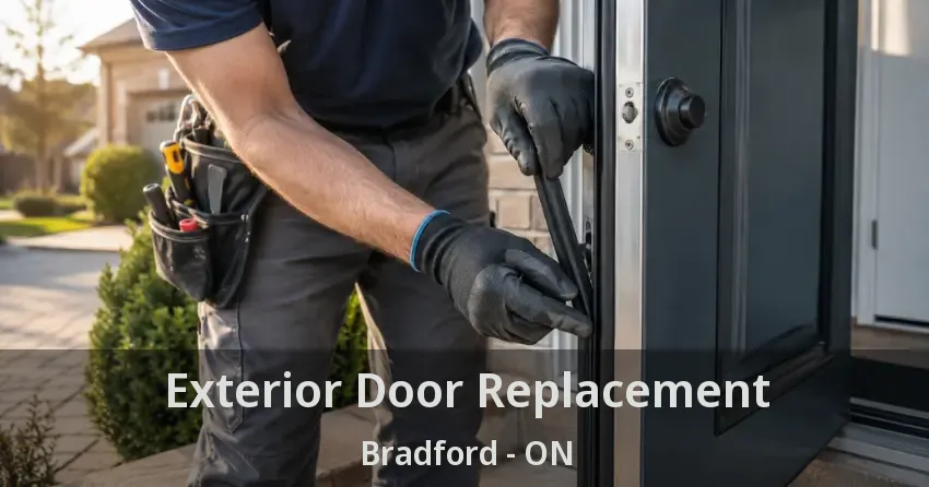 Exterior Door Replacement Bradford - ON