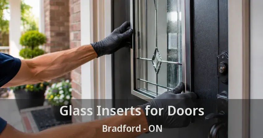 Glass Inserts for Doors Bradford - ON