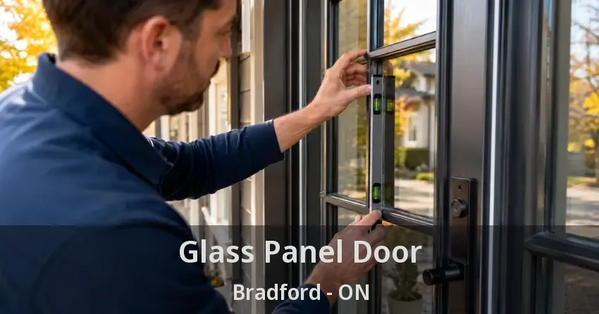 Glass Panel Door Bradford - ON