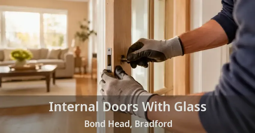 Internal Doors With Glass Bond Head, Bradford - ON
