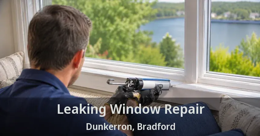 Leaking Window Repair Dunkerron, Bradford - ON