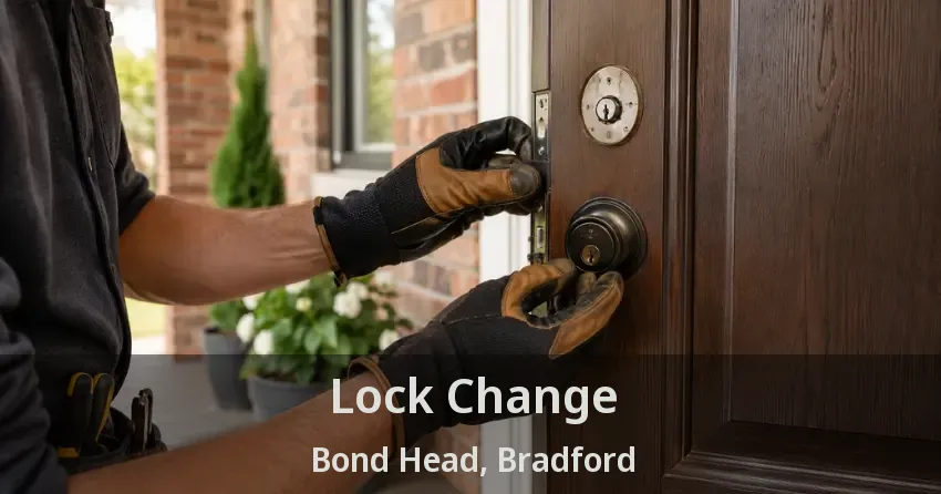 Lock Change Bond Head, Bradford - ON