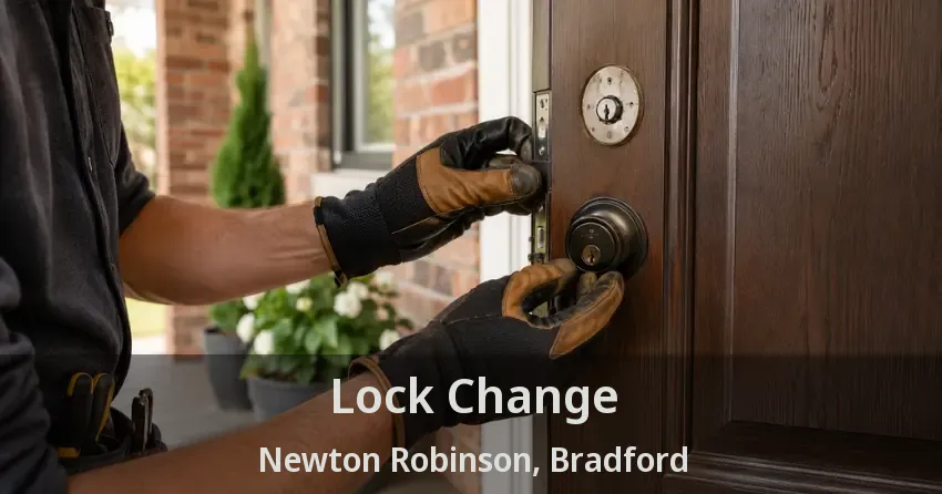 Lock Change Newton Robinson, Bradford - ON