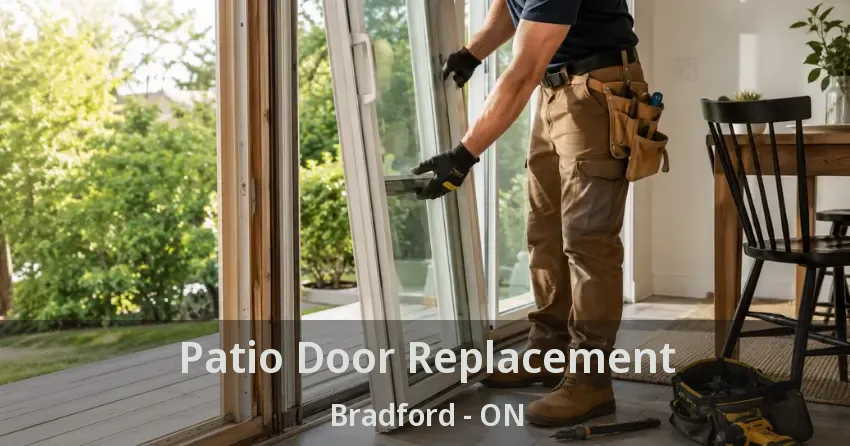 Patio Door Replacement Bradford - ON