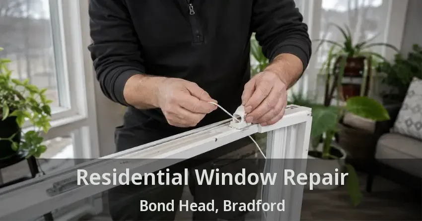 Residential Window Repair Bond Head, Bradford - ON