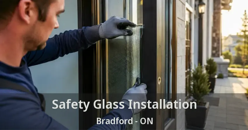Safety Glass Installation Bradford - ON