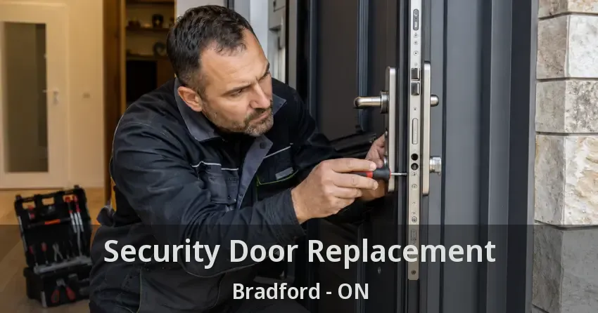 Security Door Replacement Bradford - ON