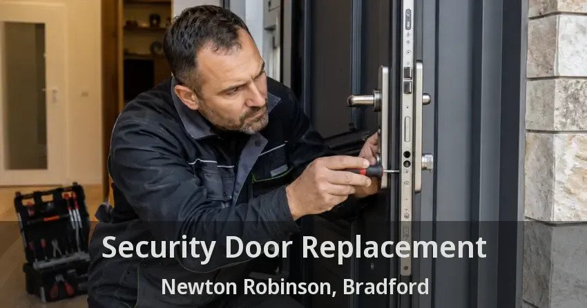Security Door Replacement Newton Robinson, Bradford - ON