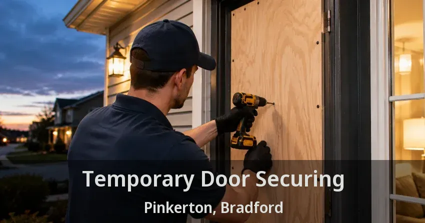Temporary Door Securing Pinkerton, Bradford - ON
