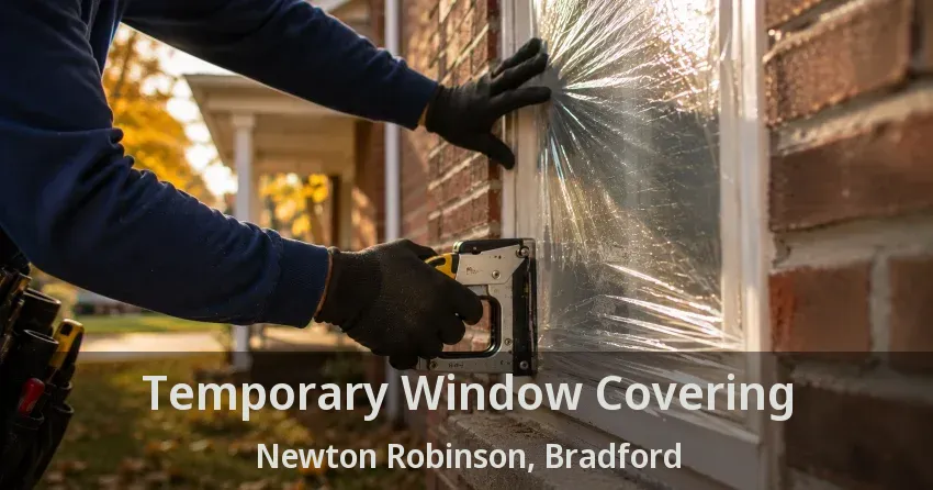 Temporary Window Covering Newton Robinson, Bradford - ON