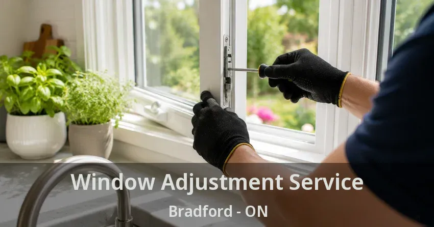 Window Adjustment Service Bradford - ON