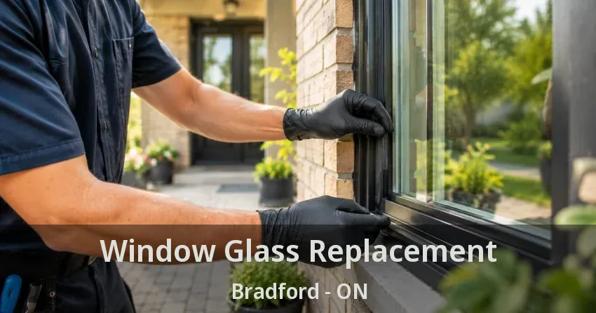 Window Glass Replacement Bradford - ON