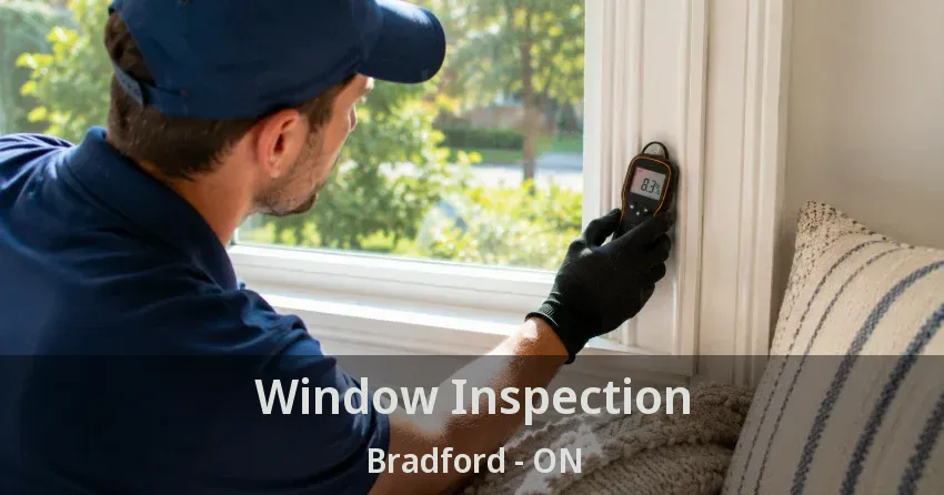 Window Inspection Bradford - ON