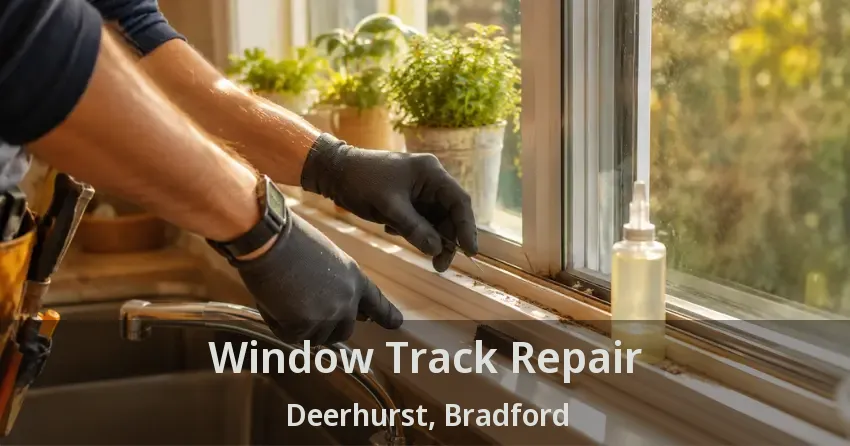 Window Track Repair Deerhurst, Bradford - ON